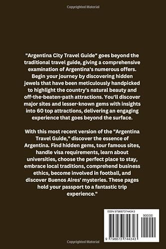 ARGENTINA TRAVEL GUIDE :: Newest Updated Guide To The Most Beautiful Hidden Gems, 60 Top Attractions, Visa Requirements, College, Accommodation, ... Football and (RONALD MARTINEZ TRAVEL GUIDE)